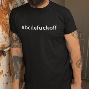 Sarcastic alphabet fuck off tee shirt - unisex fit