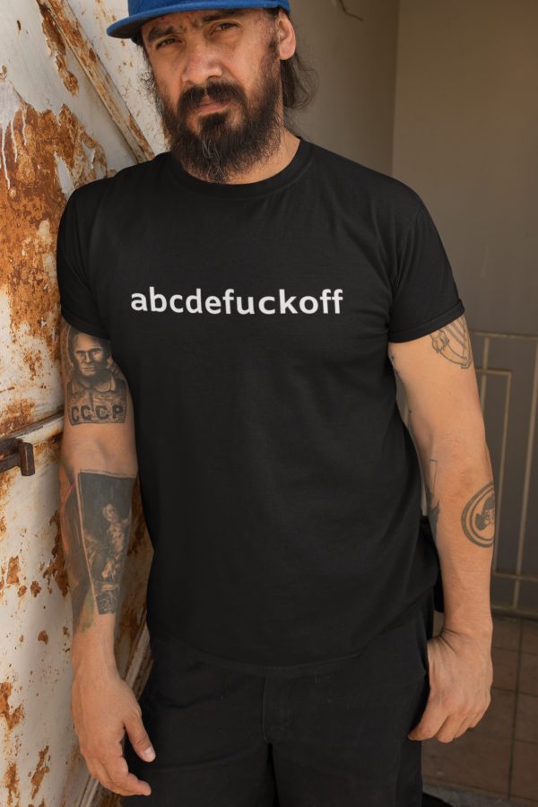 Sarcastic alphabet fuck off tee shirt - unisex fit